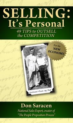 Selling: Its Personal - 49 Tips to Outsell the Competition